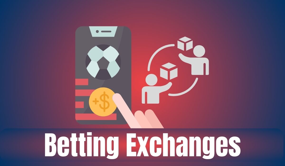 Betting Exchanges: A Complete Guide for Beginners