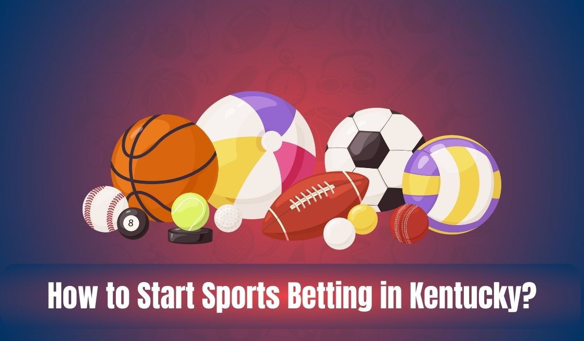 How to Begin Sports Betting in Kentucky: Step-by-Step Guide