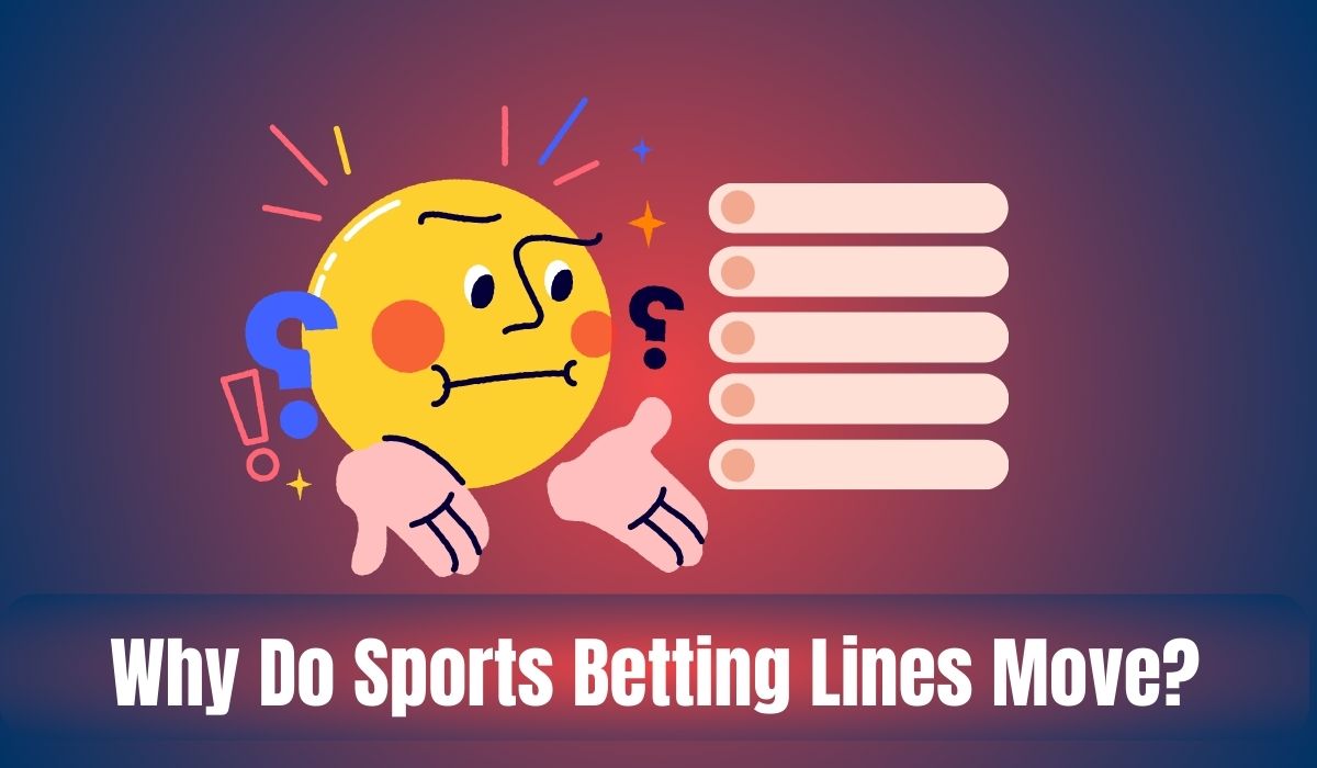 Why Do Sports Betting Lines Move?